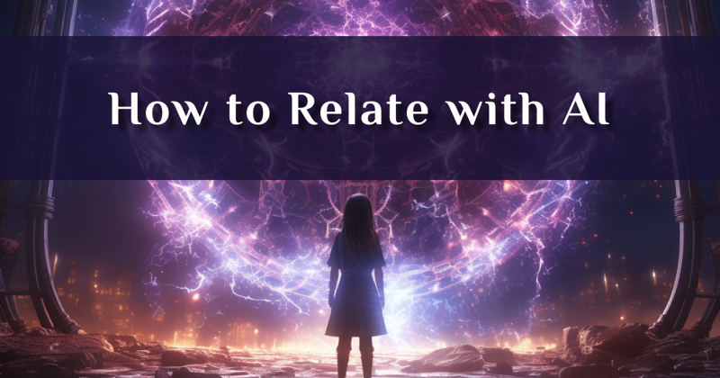 How to Relate with AI