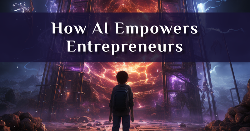 How AI Empowers Entrepreneurs